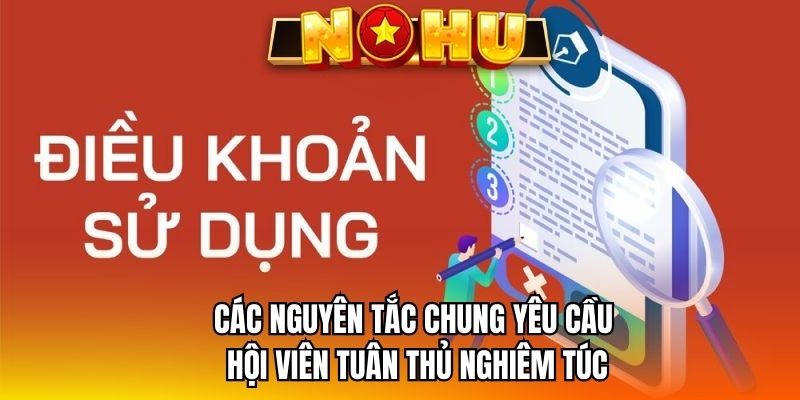 Các nguyên tắc chung yêu cầu hội viên tuân thủ nghiêm túc